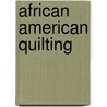 African American Quilting door Sule Greg C. Wilson