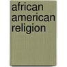 African American Religion door Merrill Singer