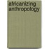 Africanizing Anthropology