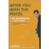 After You with the Pistol door Kyril Bonfiglioli
