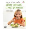 After-School Meal Planner door Annabel Karmel