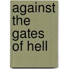 Against The Gates Of Hell door Mylow Young
