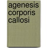 Agenesis Corporis Callosi by Miriam T. Timpledon