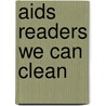 Aids Readers We Can Clean door G. Winkler