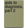 Aids To Diagnosis, Part 2 by John Milner Fothergill
