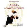 Aikido and Words of Power door William Gleason