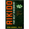 Aikido for Self Discovery by Stan Wrobel
