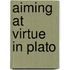 Aiming at Virtue in Plato
