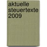 Aktuelle Steuertexte 2009 by Unknown