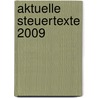 Aktuelle Steuertexte 2009 door Onbekend