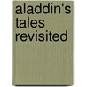 Aladdin's Tales Revisited by Mustafa Qureshi