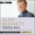 Alan Bennett, Triple Bill