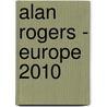 Alan Rogers - Europe 2010 door Onbekend