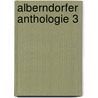 Alberndorfer Anthologie 3 door Welf Ortbauer