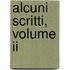 Alcuni Scritti, Volume Ii