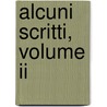 Alcuni Scritti, Volume Ii by Carlo Cattaneo