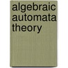 Algebraic Automata Theory door W.M.L. Holcombe