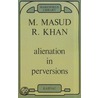 Alienation In Perversions by M. Masud R. Khan