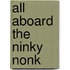 All Aboard The Ninky Nonk