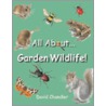 All About Garden Wildlife door David Chandler