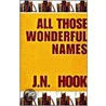 All Those Wonderful Names by J.N. Hook