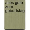 Alles Gute zum Geburtstag door Alexander Holzach