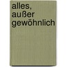 Alles, außer gewöhnlich by Anja Förster