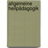 Allgemeine Heilpädagogik by Konrad Bundschuh