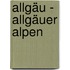 Allgäu - Allgäuer Alpen