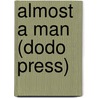 Almost A Man (Dodo Press) door Mary Wood-Allen