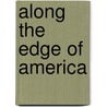 Along the Edge of America by Peter Jenkins