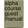 Alpha Course Guest Manual door Onbekend