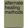Alternate Healing Methods door Angela Plum