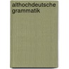 Althochdeutsche Grammatik door Onbekend