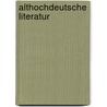 Althochdeutsche Literatur door Schlosser