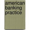 American Banking Practice door William Henry Kniffin