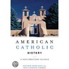 American Catholic History by Mark Massa