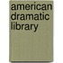 American Dramatic Library