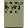 American Fly Tying Manual door Dave Hughes