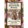 American Household Botany by Judith Sumner