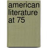 American Literature at 75 door Houston A. Baker Jr