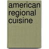 American Regional Cuisine by The Art Institutes