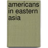 Americans in Eastern Asia door Tyler Dennett