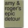 Amy & Roger's Epic Detour door Morgan Matson