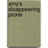 Amy's Disappearing Pickle