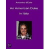 An American Duke In Italy door Antonino d'Este