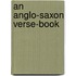 An Anglo-Saxon Verse-Book