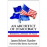An Architect Of Democracy door James Robert Huntley