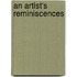 An Artist's Reminiscences