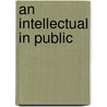 An Intellectual In Public door Alan Wolfe